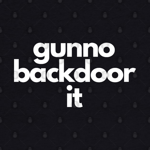 Gunno Backdoor It by BritishSlang